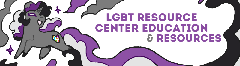 cartoon unicorn with the asexual pride flag colors. Text reads: LGBT Resource Center Education and Resources