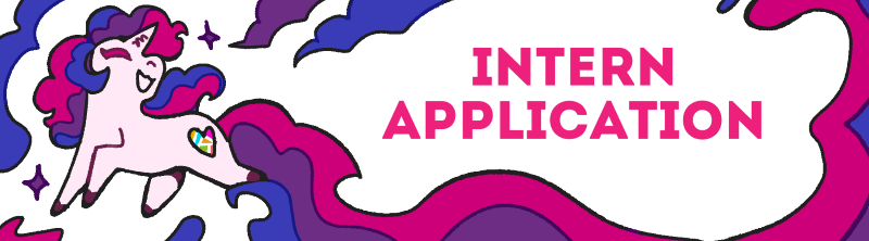 cartoon unicorn dancing around, with hair containing colors of the bisexual pride flag. text reads intern application